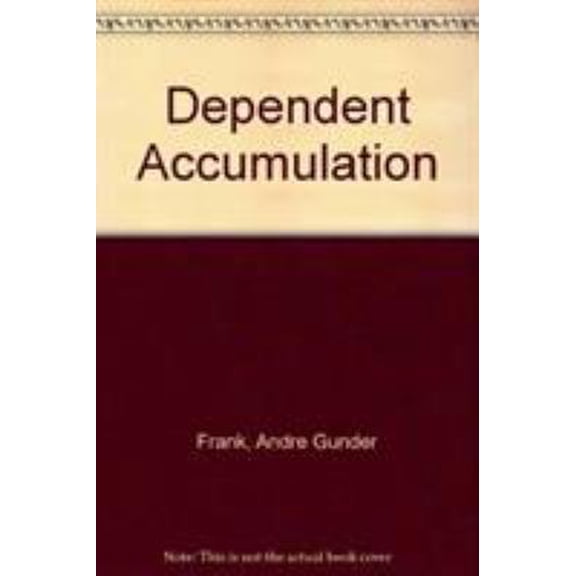Pre-Owned Dependent Accumulation and Underdevelopment (Hardcover) 085345468X 9780853454687