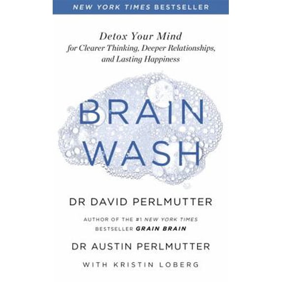 Pre-Owned Brain Wash : Detox Your Mind for Clearer Thinking, Deeper Relationships and Lasting Happiness