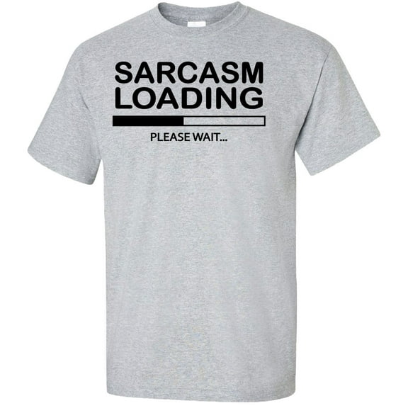 Sarcasm Loading...Please Wait Adult T-Shirt