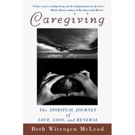 Pre-Owned Caregiving: The Spiritual Journey of Love Loss and Renewal (Hardcover) 0471254088 9780471254089