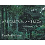 Arboretum America : A Philosophy of the Forest (Paperback)