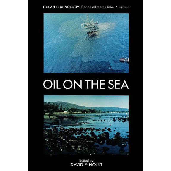 Ocean Technology Oil on the Sea: Proceedings of a Symposium on the Scientific and Engineering Aspects of Oil Pollution of the Sea, Sponso, (Paperback)