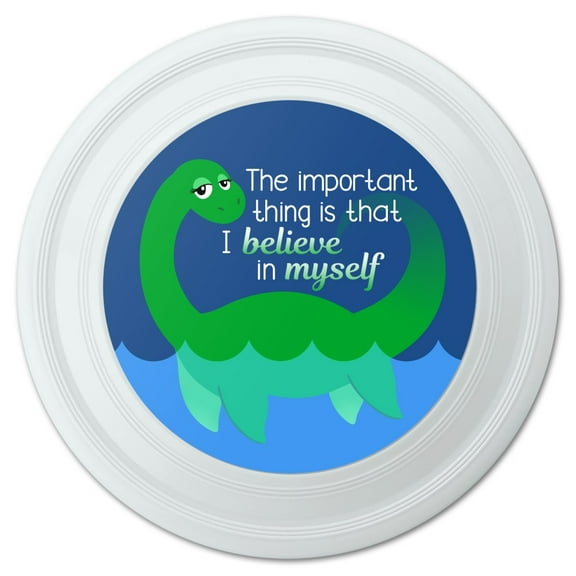 Loch Ness Monster The Important Thing is That I Believe in Myself Novelty 9" Flying Disc