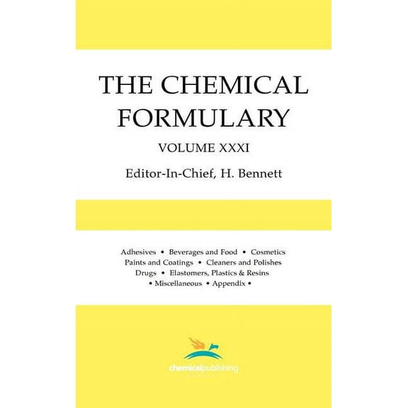 The Chemical Formulary, Volume 31 (Hardcover) by H Bennett