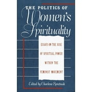 The Politics of Women's Spirituality, (Paperback)