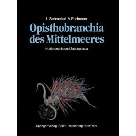 Opisthobranchia Des Mittelmeeres: Nudibranchia Und Saccoglossa (Paperback)
