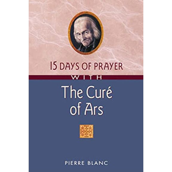 Pre-Owned 15 Days of Prayer with the Cur of Ars (Paperback) 0764807137 9780764807138