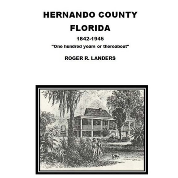 Pre-Owned Hernando County Florida : One Hundred Years or Thereabout