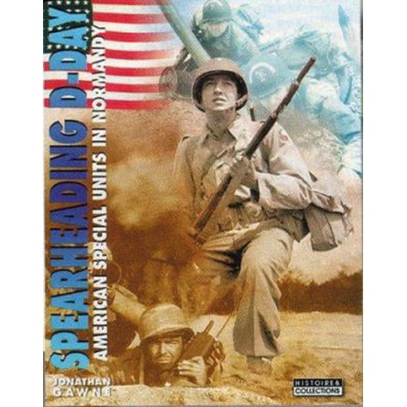 Pre-Owned Spearheading D-Day: American Special Units, 6 June, 1944 (Hardcover) 2908182793 9782908182798