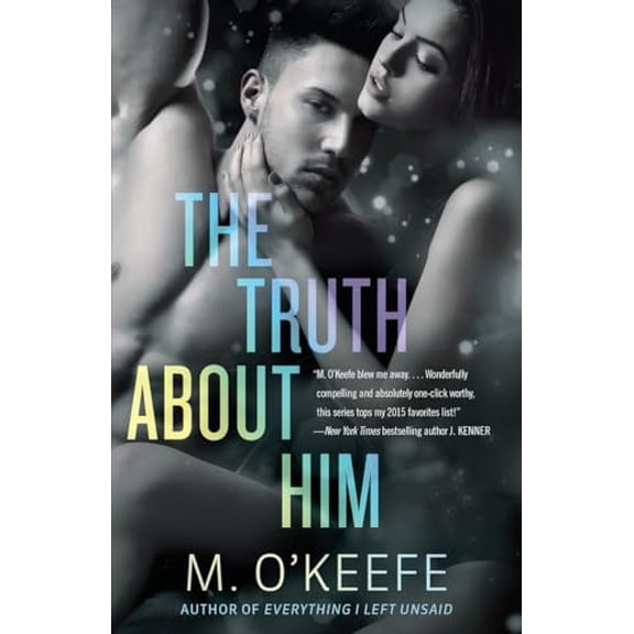 Pre-Owned Everything I Left Unsaid: The Truth About Him : A Novel (Series #2) (Paperback)
