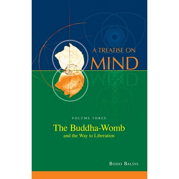 The Buddha-Womb and the Way to Liberation (Vol. 3 of a Treatise on Mind), (Paperback)