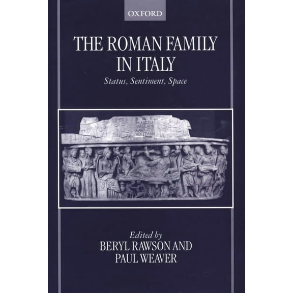 OUP/Humanities Research Centre of the Au The Roman Family in Italy: Status, Sentiment, Space, (Paperback)