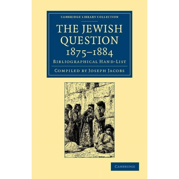 Cambridge Library Collection - European  The Jewish Question, 1875-1884: Bibliographical Hand-List, (Paperback)