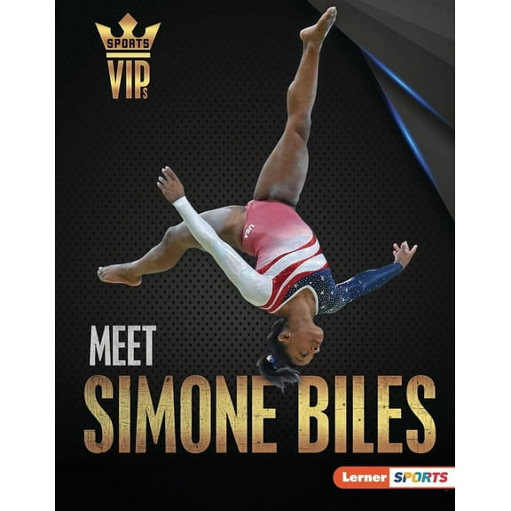 Sports Vips (Lerner (Tm) Sports) Meet Simone Biles: Gymnastics Superstar, (Hardcover)
