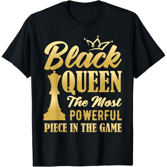 Black History Queen The Most Powerful Piece in The Game Women T-Shirt TShirt