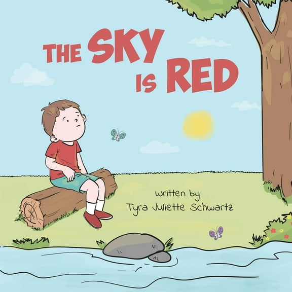 The Sky Is Red: A Children's Book to Encourage Self-Trust, Confidence and Inner Strength. Self-Trust is a Superpowe, (Paperback)