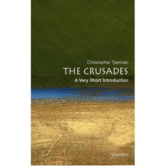 Very Short Introductions The Crusades: A Very Short Introduction, (Paperback)