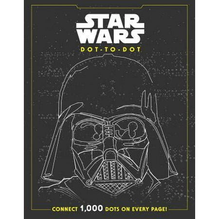 Star Wars Dot-to-Dot : CONNECT 1000 DOTS ON EVERY