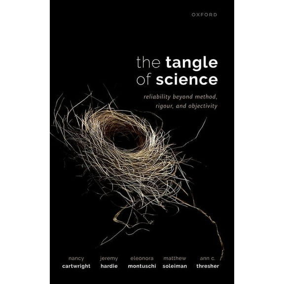 The Tangle of Science: Reliability Beyond Method, Rigour, and Objectivity, (Hardcover)