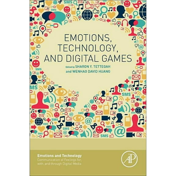 Emotions and Technology Emotions, Technology, and Digital Games, (Paperback)