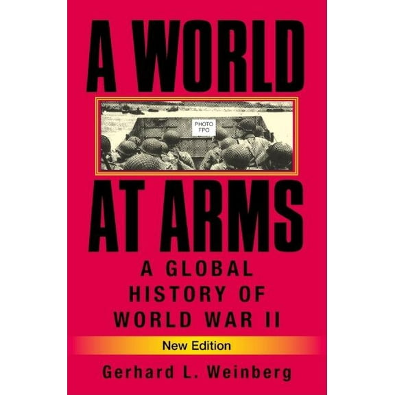 A World at Arms: A Global History of World War II, (Paperback)
