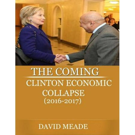 The Coming Clinton Economic Collapse - eBook