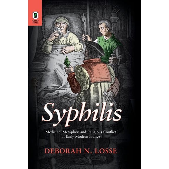 Syphilis : Medicine, Metaphor, and Religious Conflict in Early Modern France (Paperback)