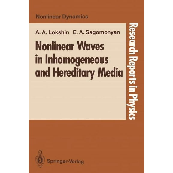 Research Reports in Physics Nonlinear Waves in Inhomogeneous and Hereditary Media, (Paperback)