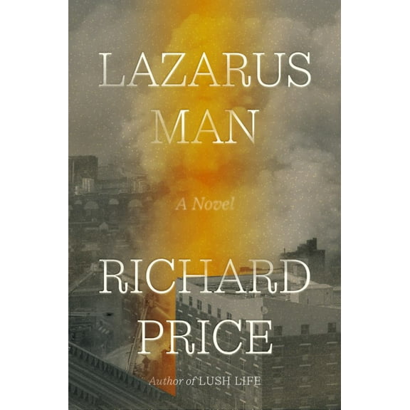 Richard Price: Lazarus Man: A Novel (Hardcover)