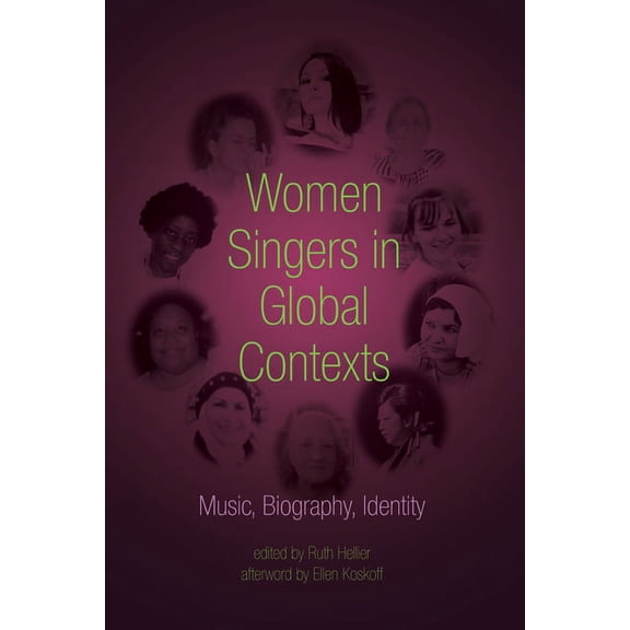 Women Singers in Global Contexts: Music, Biography, Identity, (Hardcover)