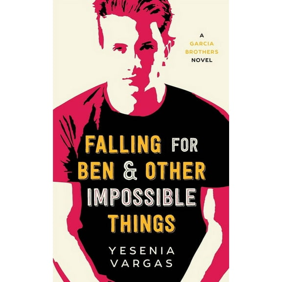 Garcia Brothers Falling for Ben & Other Impossible Things, Book 1, (Paperback)