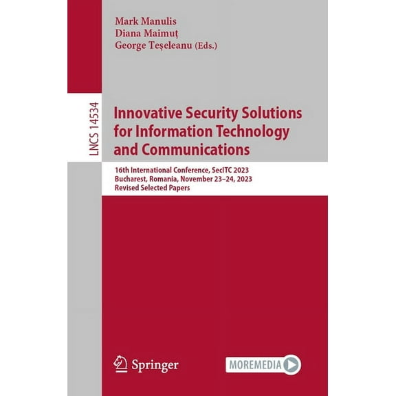 Lecture Notes in Computer Science Innovative Security Solutions for Information Technology and Communications: 16th International Conference, Secitc 2023,, Book 14534, (Paperback)