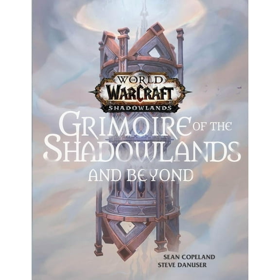 World of Warcraft: Grimoire of the Shadowlands and Beyond