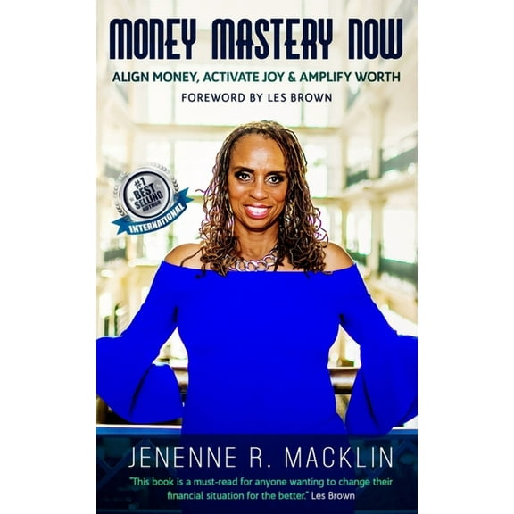 Money Mastery Now : Align Money, Activate Joy & Amplify Worth (Paperback)