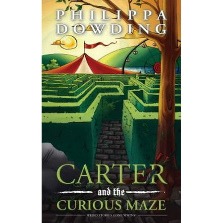 Carter and the Curious Maze : Weird Stories Gone