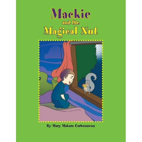 Mackie and the Magical Nut, (Paperback)