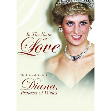 In the Name of Love: Diana Princess of Wales