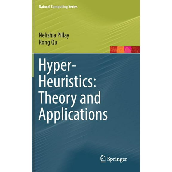 Natural Computing Hyper-Heuristics: Theory and Applications, (Hardcover)