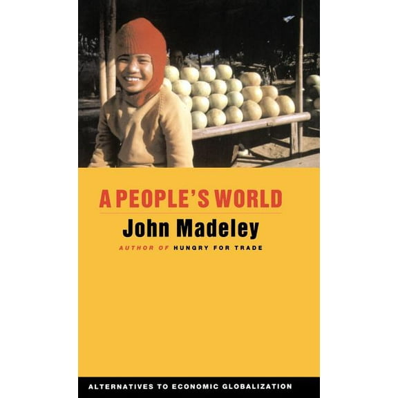Global Issues S A People's World: Alternatives to Economic Globalization, (Hardcover)