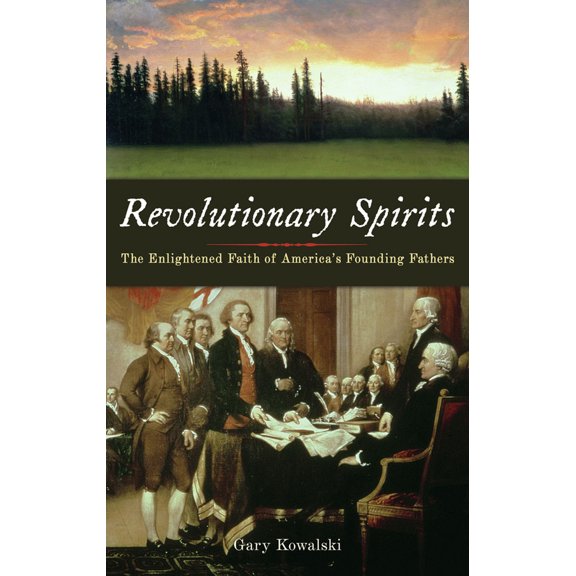 Pre-Owned Revolutionary Spirits: The Enlightened Faith of America's Founding Fathers (Paperback) 1933346302 9781933346304