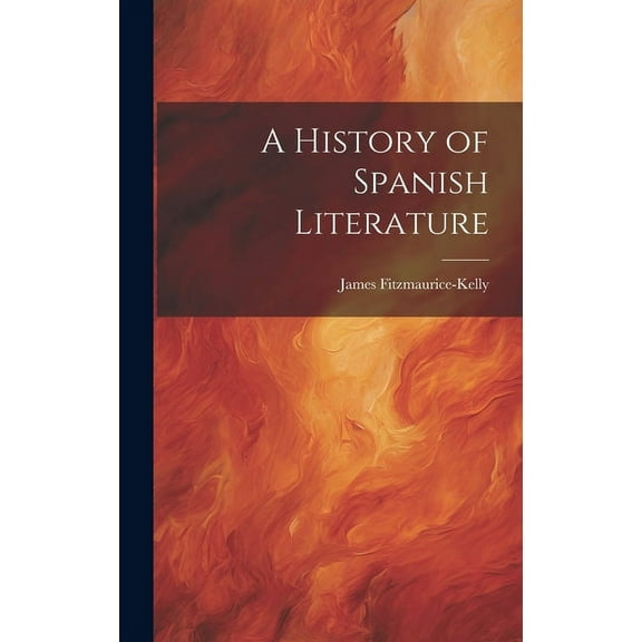 A History of Spanish Literature (Hardcover)