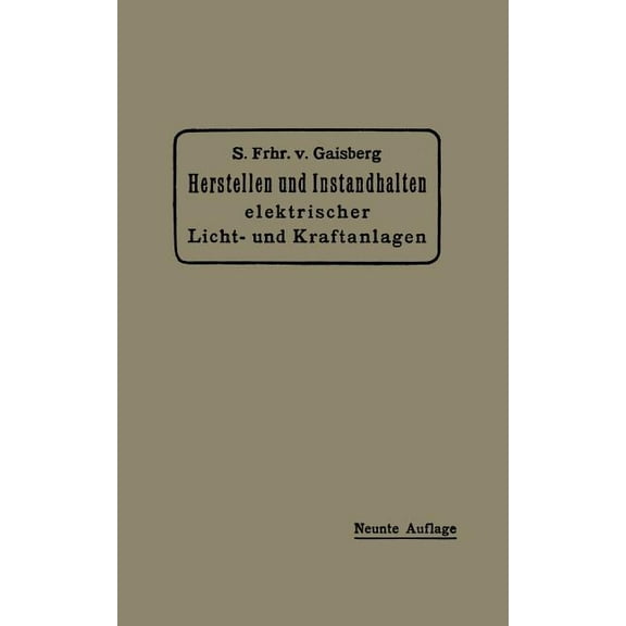 Herstellen Und Instandhalten Elektrischer Licht- Und Kraftanlagen: Ein Leitfaden Auch FÃ¼r Nicht-Techniker, (Paperback)