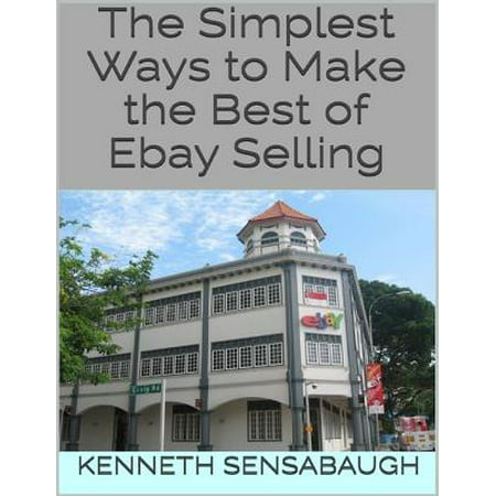The Simplest Ways to Make the Best of Ebay Selling - (Number 1 Best Selling Item On Ebay)