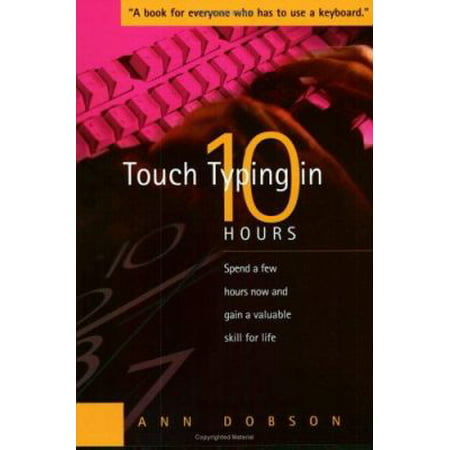 Touch Typing in Ten Hours : Gain a Valuable Skill That Will Last a Lifetime, Used [Paperback]
