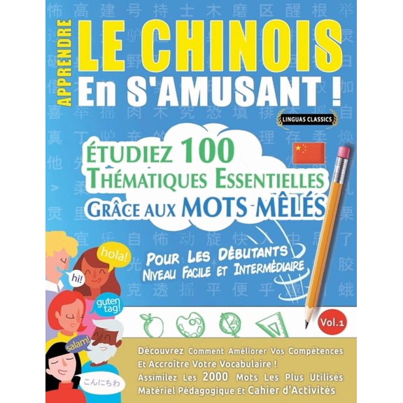 Apprendre Le Chinois En s'Amusant - Pour Les Débutants: Niveau Facile Et Intermédiaire - Étudiez 100 Thématiques Es, (Paperback)