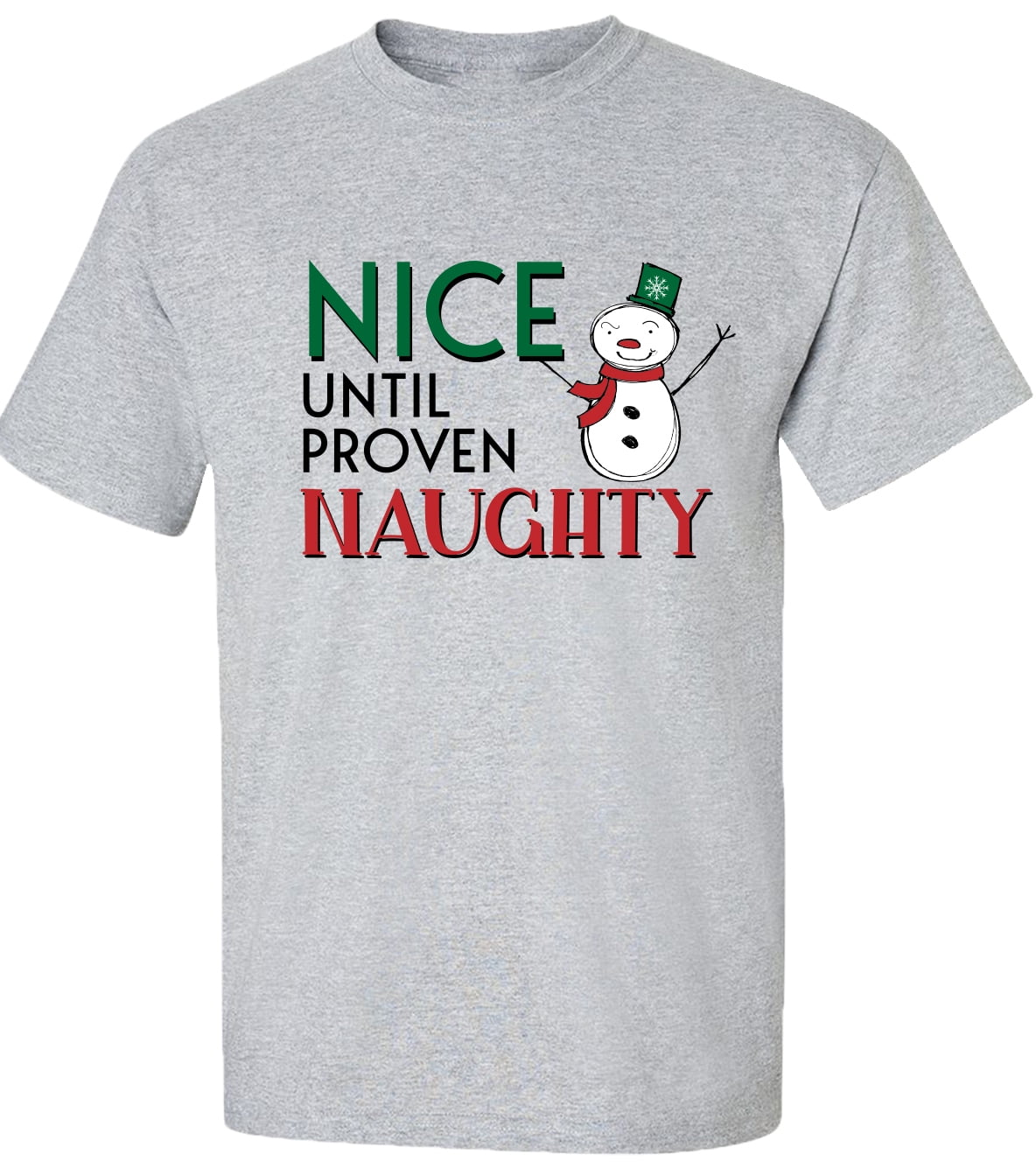 Nice Until Proven Naughty Unisex Short Sleeve T-shirt - Picture 19 of 22