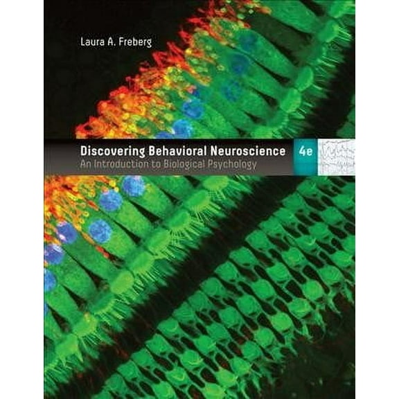 Discovering Behavioral Neuroscience: An Introduction to Biological Psychology (Hardcover) by Laura Freberg