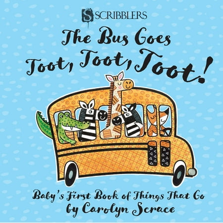 The Bus Goes Toot, Toot, Toot! : Baby's First Book of Things That