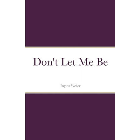 Don't Let Me Be, (Paperback)