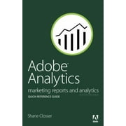 Adobe Analytics Quick-reference Guide: Market Reports and Analytics (Formerly Sitecatalyst), Used [Paperback]